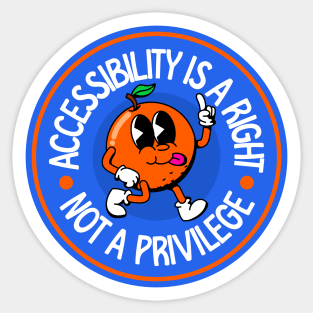 Accessibility Is A Right Not A Privilege - Invisible Illness Awareness Sticker